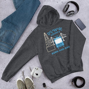 Delaware County Born and Raised Hoodie - The Pennsylvania T-Shirt Company